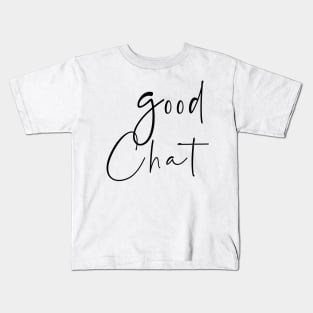 Good Chat Kids T-Shirt